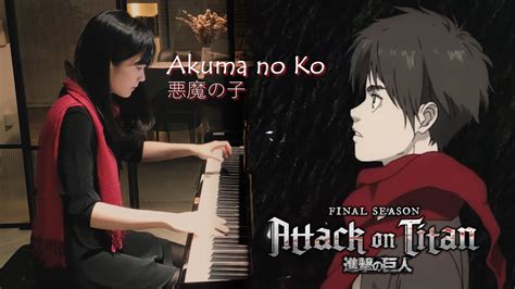 Akuma No Ko 悪魔の子 Piano Attack On Titan Final Season Part 2 Ed 進擊的