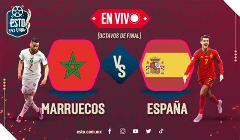 Qatar Marruecos Vs Espa A En Vivo Octavos De Final Esto En L Nea