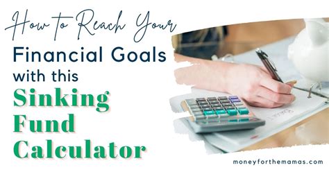 Sinking Fund Calculator To Help You Reach Your Financial Goals