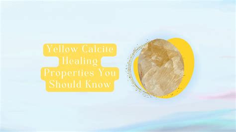 9 Yellow Calcite Healing Properties You Should Know