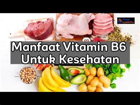 Manfaat Vitamin B6 Untuk Kesehatan Vitamin Kesehatantubuh YouTube