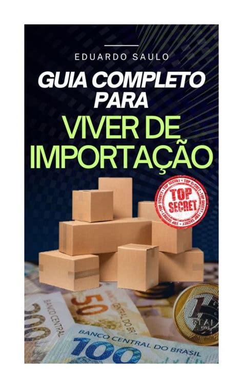 Amazon Br Ebooks Kindle Guia Completo Para Viver De Importa O