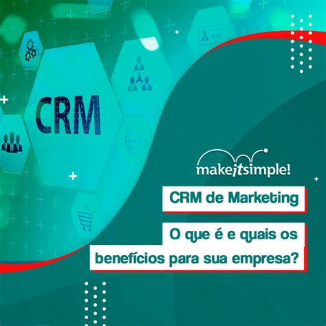 Crm De Marketing O Que é E Quais Os Benefícios Para Sua Empresa