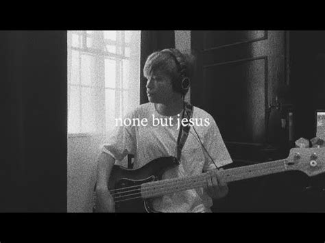 None But Jesus Hillsong United Bass Cover Youtube