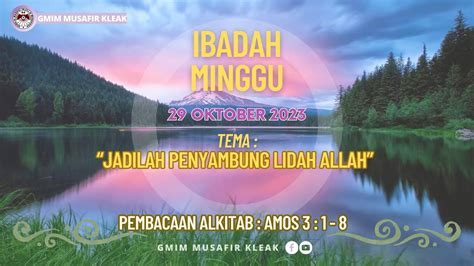 IBADAH MINGGU 29 OKTOBER 2023 GMIM MUSAFIR KLEAK YouTube