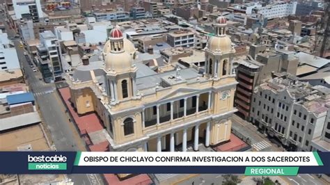 Chiclayo Obispo confirma investigación a dos sacerdotes por presunto