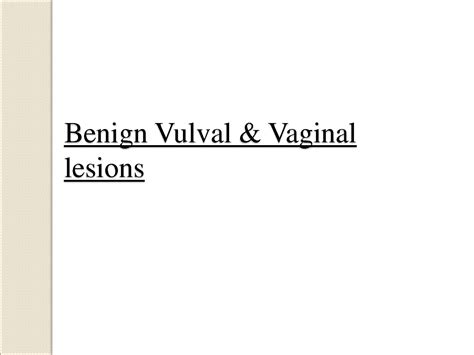 Solution Benign Lesions Of Vulva Vagina Studypool