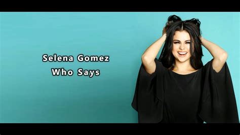 Selena Gomez And The Scene Who Says Lyrics Youtube