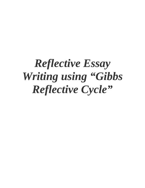 Reflective Essay Writing Using Gibbs Reflective Cycle Desklib