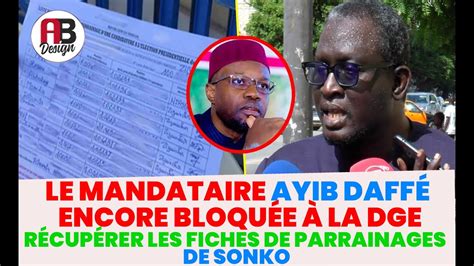 R Cup Rer Les Fiches De Parrainages De Sonko Le Mandataire Ayib Daff