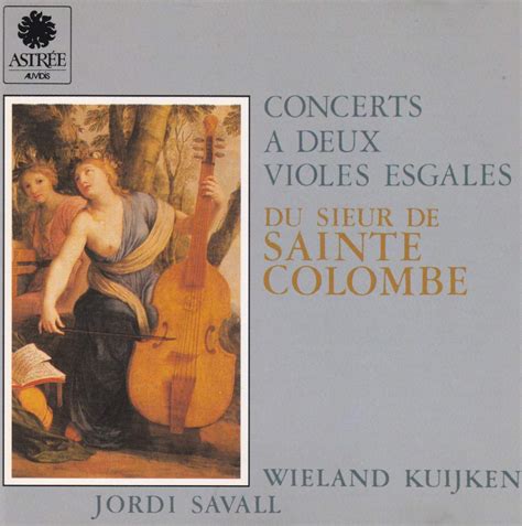 Jean De Sainte Colombe Wieland Kuijken Jordi Savall Sieur De Sainte