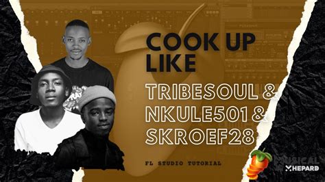 Amapiano FL Studio Tutorial 2022 Cook Up Like Tribesoul Nkule501