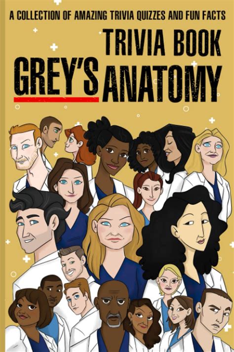 Quizzes Fun Facts Greys Anatomy Trivia Book All You Need For Greys Anatomy Relaxation And