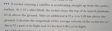 Solved A Rocket Carrying A Satellite Is Accelerating Chegg