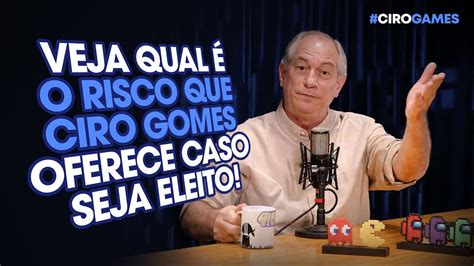 Veja Qual É O Risco Que Ciro Gomes Oferece Caso Seja Eleito Cortes