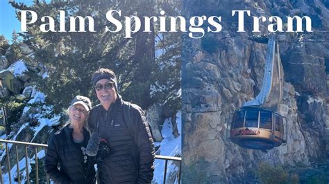 Come Along On The Palm Springs Aerial Tramway To The 11000 Ft Summit