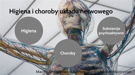 Higiena i choroby układu nerwowego by Oskar Zoltek on Prezi