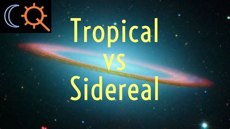 Tropical Vs Sidereal Zodiac Youtube