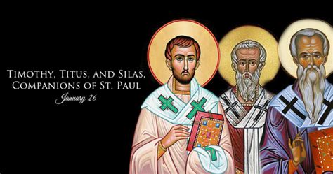 Timothy Titus And Silas Companions Of St Paul January 26 North