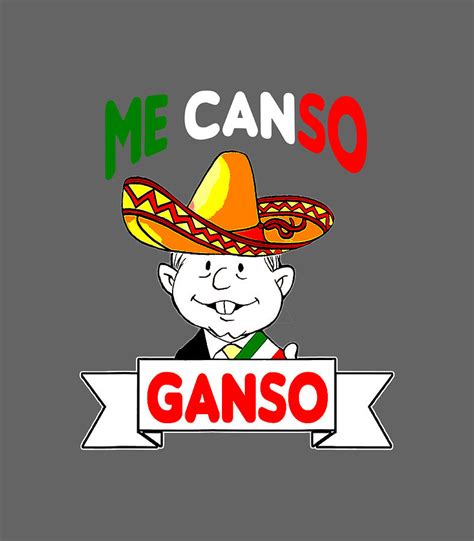 Me Canso Ganso Amlo La Esperanza De Mexico Morena Digital Art By Caison Aleigh Fine Art America