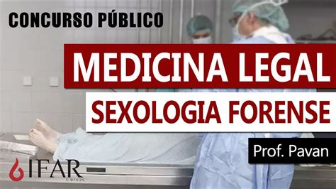 Medicina Legal Sexologia Forense Professor Pavan Youtube