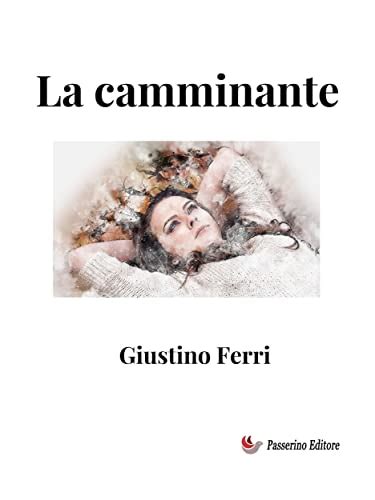 La Camminante Passerino Editore