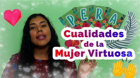 CUALIDADES DE LA MUJER VIRTUOSA YouTube