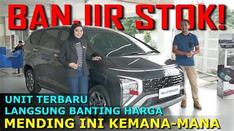 Hyundai Cuci Gudang Besar Besaran Stargazer Dijual Murah YouTube