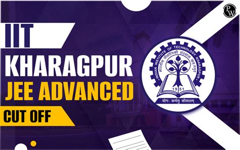 Iit Kharagpur Jee Advanced Cut Off Deciding Factors Josaa