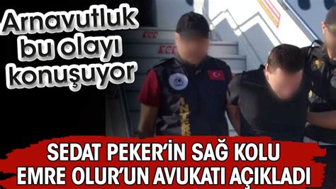 Sedat Pekerin sağ kolu Emre Olurun avukatı Arben Llangozi açıkladı