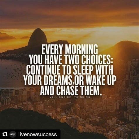 Every Morning You Have Two Choice Continue To Sleep With Your Dreams