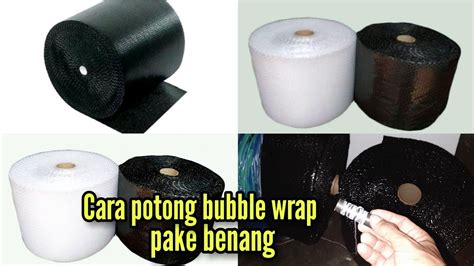 Cara Memotong Bubble Wrap Menggunakan Benang Youtube