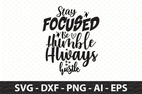 Stay Focused Be Humble Always Hustle SVG Graphic By Snrcrafts24