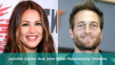 Jennifer Garner And John Miller Relationship Timeline