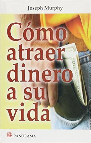 Libro Como Atraer El Dinero De Joseph Murphy Leer Un Libro