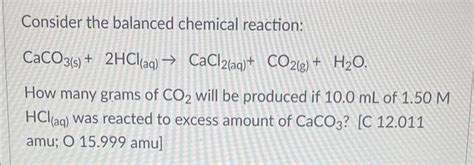 Solved Consider The Balanced Chemical Reaction Caco S Chegg