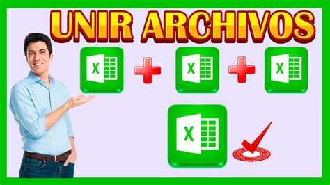 UNIR VARIOS ARCHIVOS EXCEL EN UN SOLO DOCUMENTO COMBINA ARCHIVOS