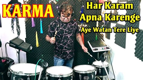 Har Karam Apna Karenge Aye Watan Tere Liye Karma Octapad Drum