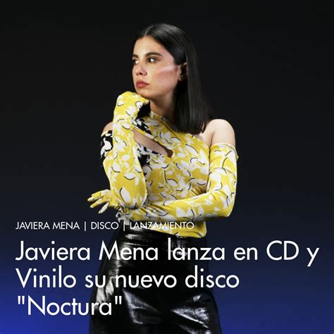 Javiera Mena Lanza En CD Y Vinilo Su Nuevo Disco Noctura