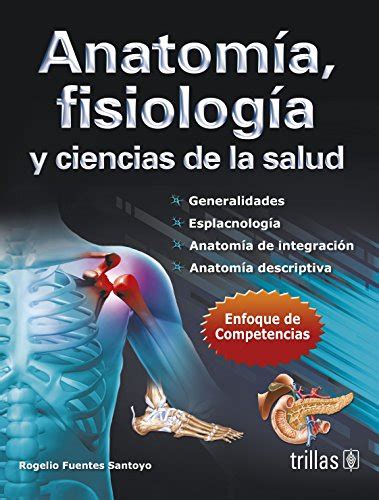 Anatomía fisiología y ciencias de la salud Anatomy physiology and