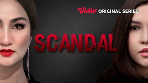 Nonton Scandal Vidio Original Series Vidio