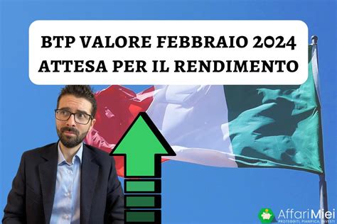 BTP Valore Febbraio 2024 Ecco Informazioni E Opinioni