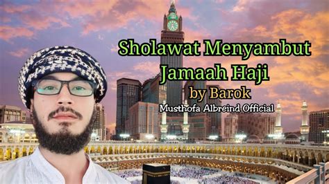 Sholawat Menyambut Kedatangan Jamaah Haji By Barok Musthofa Albreind