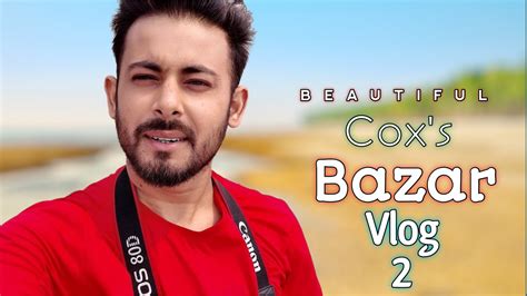 হমছড to ককসবজর A to Z ভরমণ guide Cox s Bazar tour 2023 my