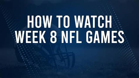 Nfl Week 8 Tv Schedule Streams Start Times Channels Salisbury Post