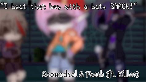 I Beat That Boy With A Bat Meme Fresh Scoundrel Ft Killer