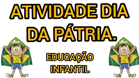 Atividade dia da Pátria Educação infantil Vídeo aula YouTube