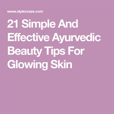 21 Simple And Effective Ayurvedic Beauty Tips For Glowing Skin Beauty