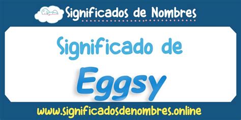 Significado De Eggsy Apodos Origen Y M S