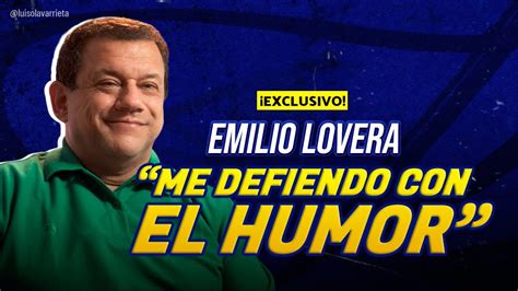 Emilio Lovera Y El PODER Del HUMOR YouTube